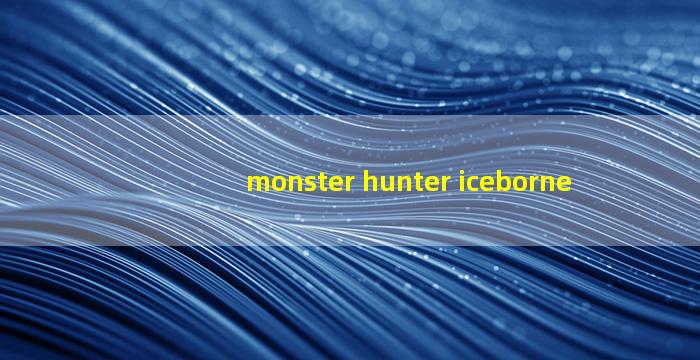 monster hunter iceborne